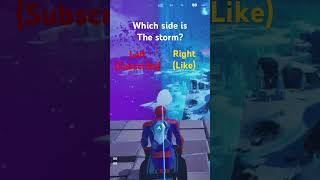 Which side is the storm? #fortnite #gaming #guess #storm #trending #shorts