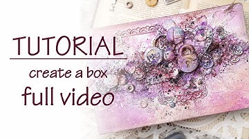 TUTORIAL create a box/ Full Video/ Altered art/ Mixed media/ Создаем шкатулку своими руками.