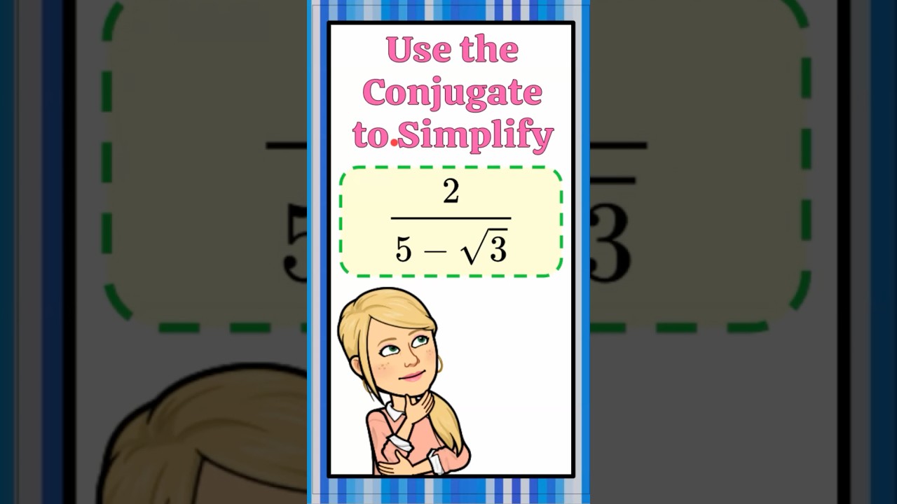 Используйте сопряженное число для рационализации знаменателя | Алгебра | HS.N-RN.A.2 🖤