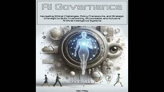 AI Governance: Navigating Ethical Challenges, Policy Frameworks, and Strategic Oversight to Build