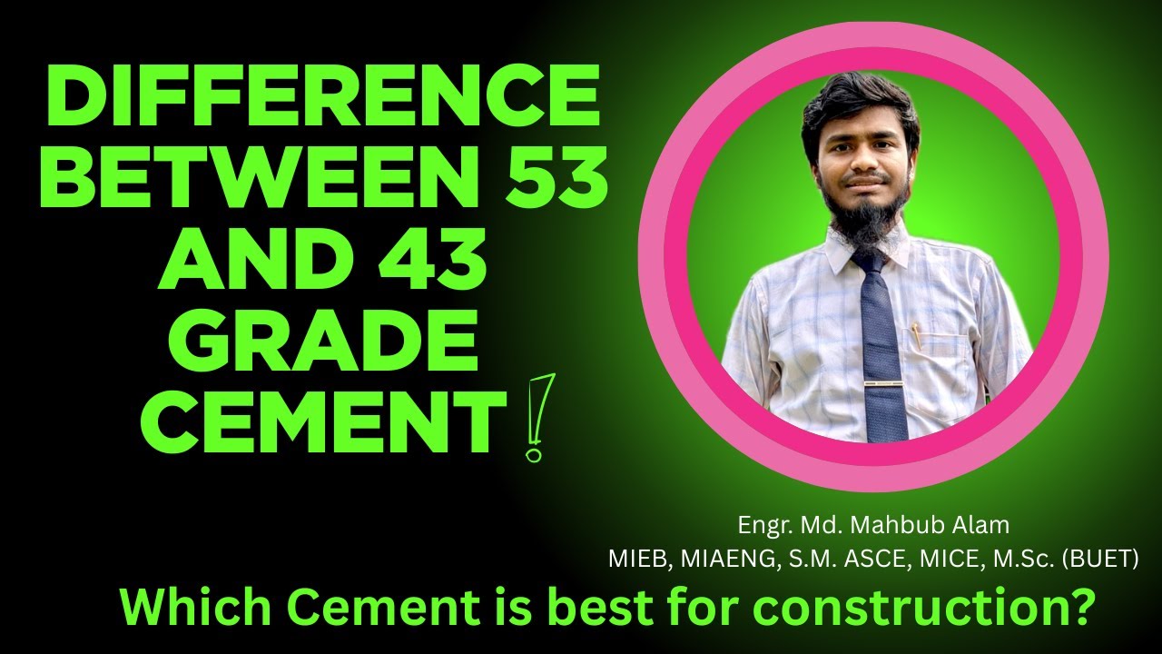 4 Crucial Differences Between 53 And 43 Grade Cement