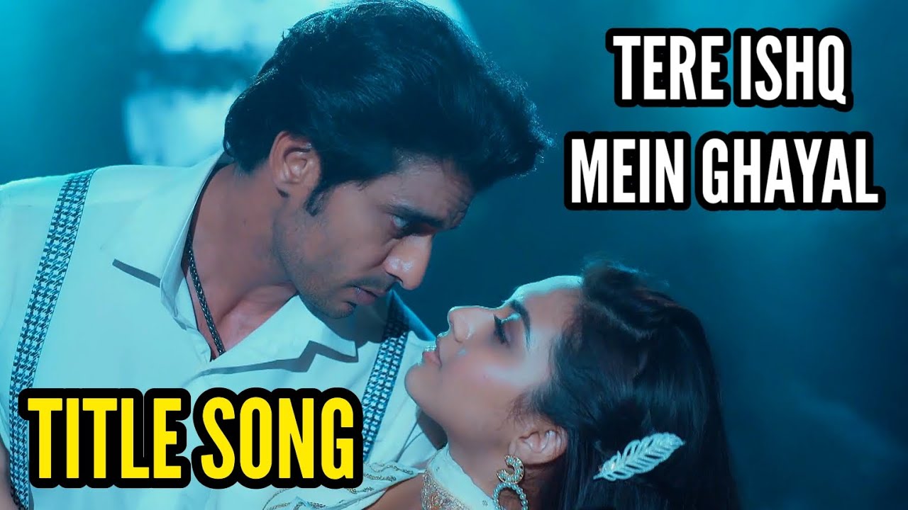 Tere Ishq Mein Ghayal   Title Song  Ep 1