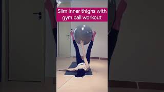 [Fit Fit] Slim inner thighs with gym ball workout shorts  workout