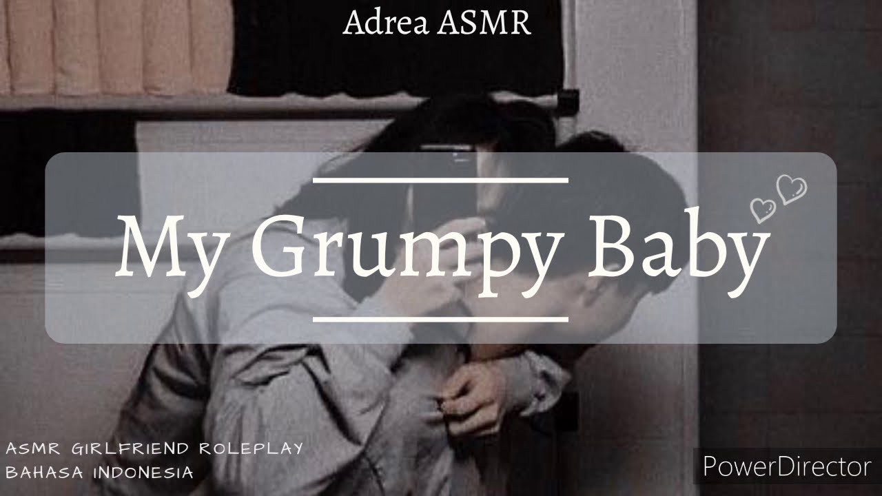 My Grumpy Baby [Asmr Girlfriend Indonesia] [Roleplay]