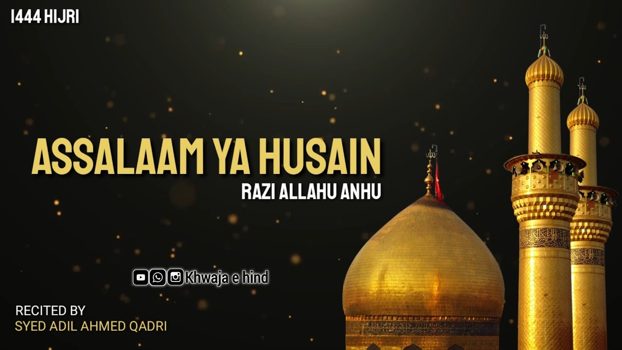Mere Husain Tujhe Salaam | Manqabat Imam Husain | 1444Hijri | Syed Adil Ahmed Qadri