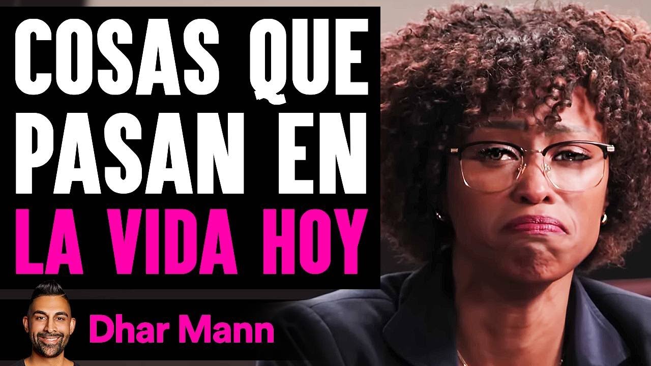 Cosas Que Pasan En La Vida Hoy | Dhar Mann Studios