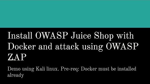 How to Install #OWASP #JuiceShop and Attack with #OWASP #ZAP - Vulnerable web app for security tests