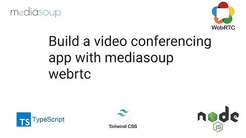 Mediasoup Tutorial webrtc video call