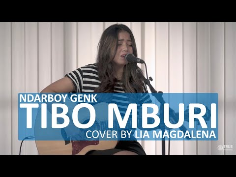 NDARBOY GENK - TIBO MBURI COVER BY LIA MAGDALENA