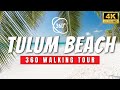  vr 360 tulum beach walking tour  walk the hotel zone in tulum  4kr