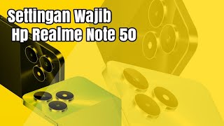 Settingan Wajib Hp Realme Note 50