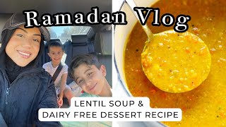 30 Days of Ramadan Vlogs | Lentil Soup & Delicious Dairy Free Dessert Recipes!