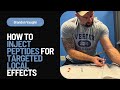 How to Inject Peptides for Targeted Local Effects
