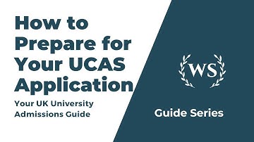 How to Prepare for Your UCAS Application