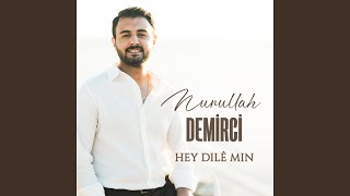 Hey Dilê Min - Nurullah Demirci