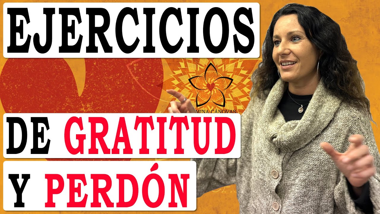 EL PODER MÁGICO DE LA GRATITUD Y EL PERDÓN ( Ejercicios) - YouTube