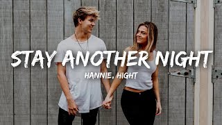 Video thumbnail of "HANNIE - Stay Another Night (Lyrics) ft. Hight"