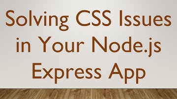 Solving CSS Issues in Your Node.js Express App