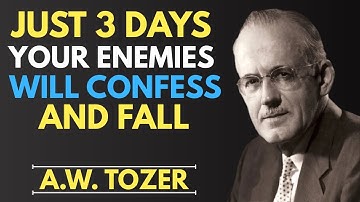 Your Enemies Will Confess — Send It Back with SAND in 3 Days | A.W. Tozer Message