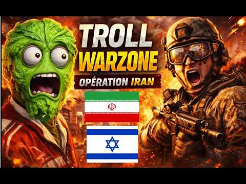 Trollons WARZONE - GUERRE EN IRAN !