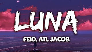 Feid, ATL Jacob - Luna (Letra/Lyrics)