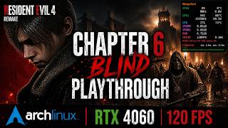 Resident Evil 4 Remake - First Playthrough Chapter 5 (Blind, High Settings) on Arch Linux RTX 4060