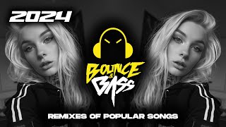 Best EDM Music Mix 2024 🎧 Best Remixes of Popular Songs 🎧 [Techno, Bounce, Tech House] - Bass Mix