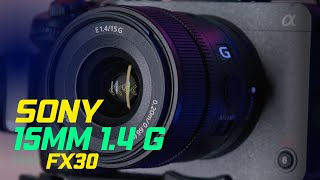 Sony 15mm 1.4 G Review w/ FX30 a6700