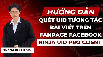 Hướng dẫn quét UID tương tác bài viết fanpage | Lọc data uid khách hàng fanpage mục tiêu