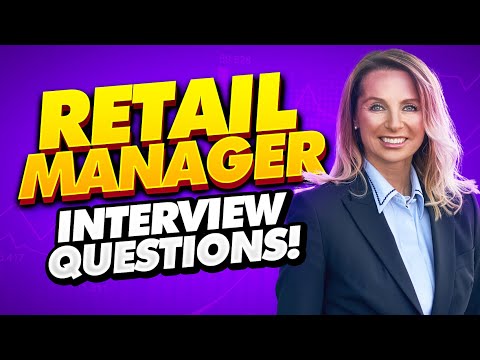 RETAIL MANAGER INTERVIEW Questions and Answers! (How to PASS a RETAIL STORE MANAGER job interview!)