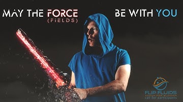 May The Force (Fields) Be With You - FLIP FLUIDS ADDON - Call for participants