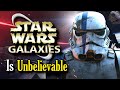 Star wars galaxies online is unbelievable