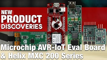 New Product Discoveries Ep 303: Microchip AVR-IoT Board and Helix MXC 200 Series | Digi-Key