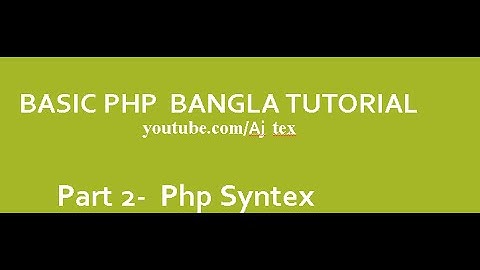 Php Bangla tutorial part:2  (Php syntex)