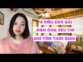 8 Kiểu con gái nếu bạn yêu thì chỉ tốn thời gian- Đừng dại dính vô