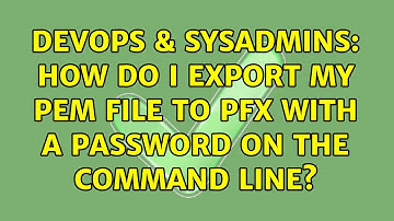 DevOps & SysAdmins: How do I export my pem file to pfx with a password on the command line?