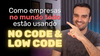 NO CODE & LOW CODE: O que é Qual o futuro Cases e exemplos reais