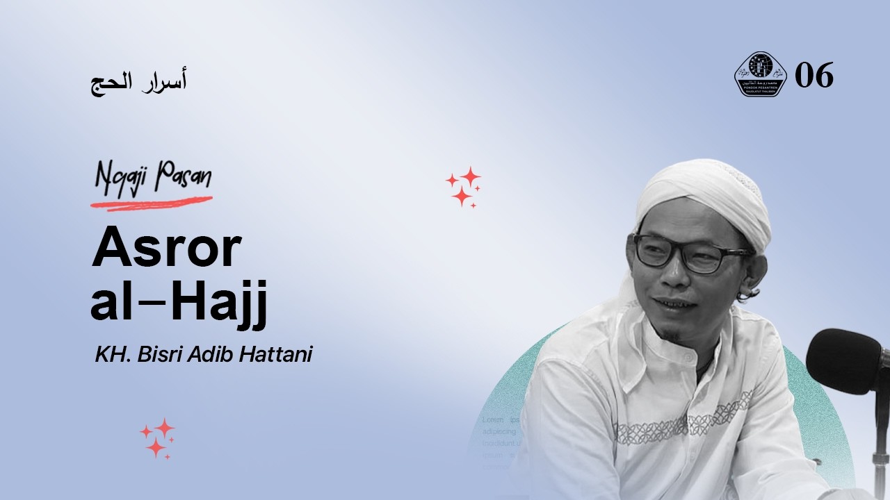 06. Asror al-Hajj | KH. Bisri Adib Hattani | Pasan 1447 H