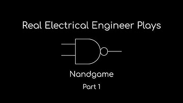 Electrical Engineer Plays Nandgame (Part 1 - Logic Gates)