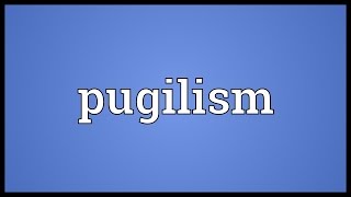 Pugilism Meaning