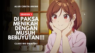 SELURUH ALUR CERITA ANIME CLASS NO DAIKIRAI SEASON 1 - KETIKA MENIKAH DENGAN GADIS YANG DI BENCI ‼️