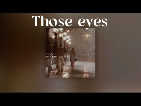 Those eyes - sped up [ Lyrics ]