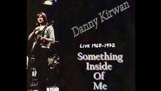 Danny Kirwan & Fleetwood Mac ~ Something Inside of Me [Live 1968-1972]