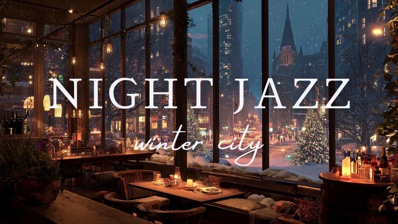 Winter City Night Jazz ☕ Cozy Cafe Music for Relaxing Evenings