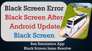 How to Fix Bus Simulation App Black Screen Error | After Android Update | Problem Solved in Android screenshot 5