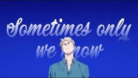 Nanami - Somewhere Only We Know [Edit/AMV]!