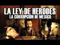 LA LEY DE HERODES, un crudo reflejo de la política mexicana.