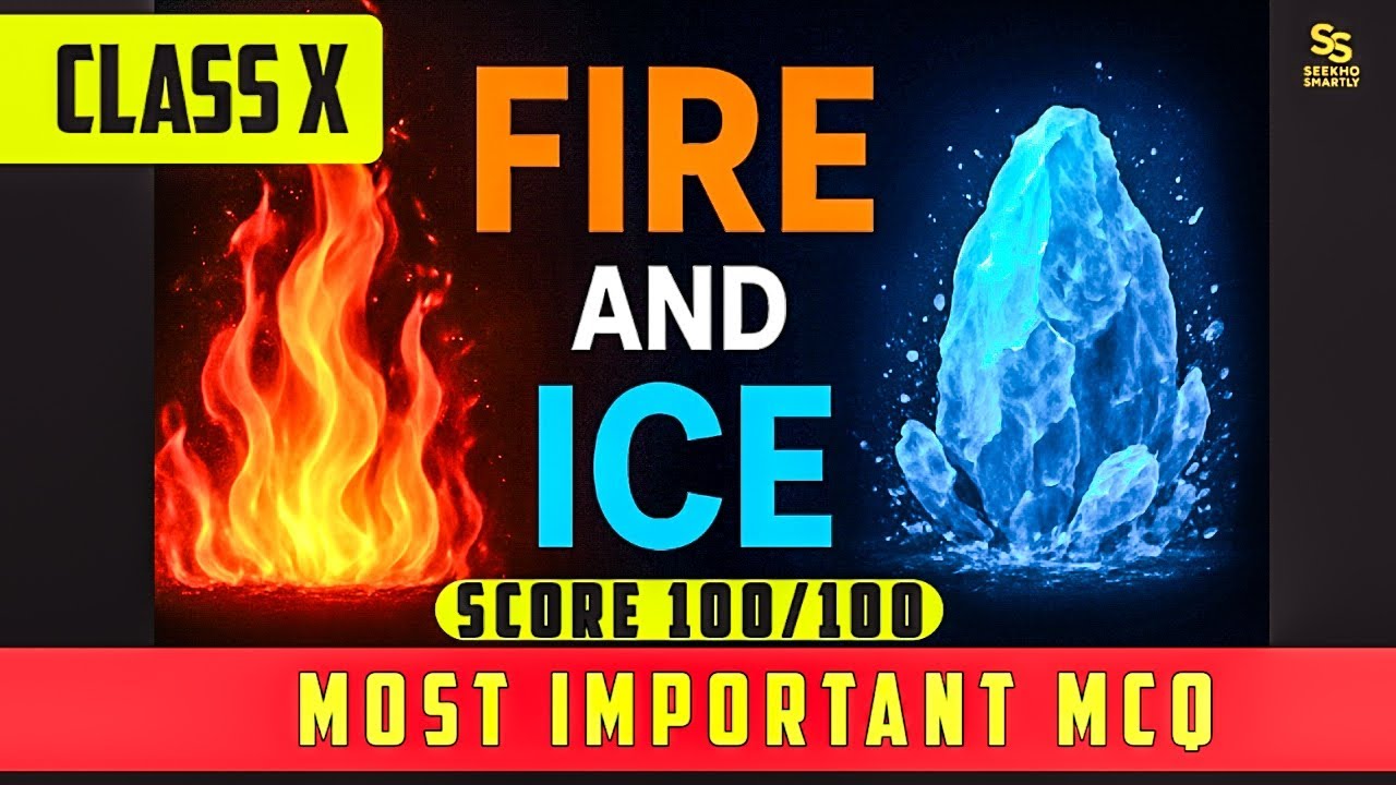 FIRE AND ICE Class 10 | MOST IMPORTANT MCQs for Board Exam | 100% Exam Focused