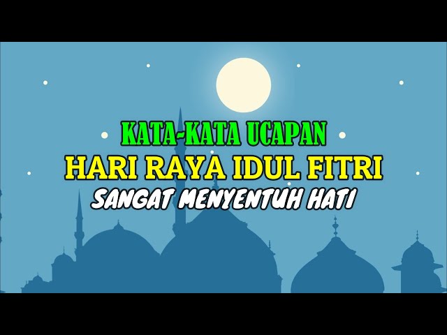 Kata-kata Ucapan Hari Raya Idul Fitri Sangat Menyentuh Hati class=