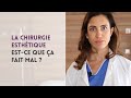 La chirurgie esthtique estce que a fait mal  le dr rajaonarivelo vous rpond